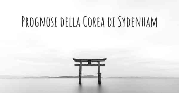 Prognosi della Corea di Sydenham
