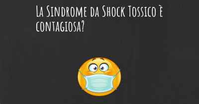 La Sindrome da Shock Tossico è contagiosa?