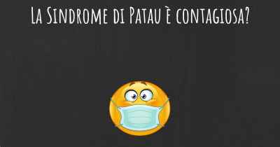 La Sindrome di Patau è contagiosa?