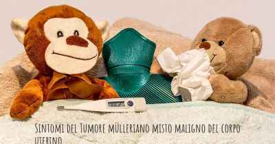 Sintomi del Tumore mülleriano misto maligno del corpo uterino