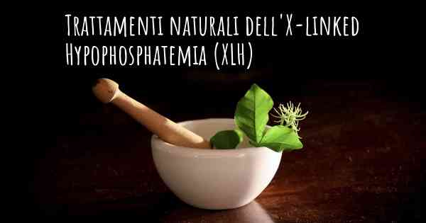 Trattamenti naturali dell'X-linked Hypophosphatemia (XLH)