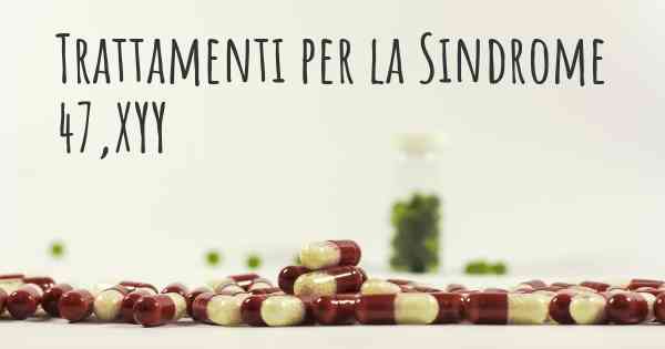 Trattamenti per la Sindrome 47,XYY