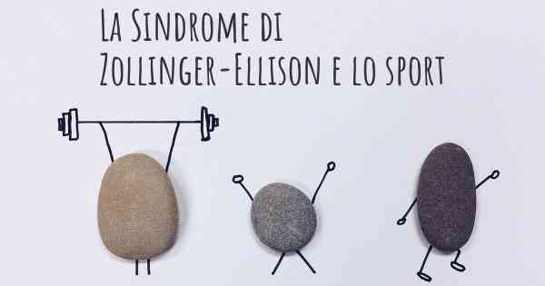 La Sindrome di Zollinger-Ellison e lo sport