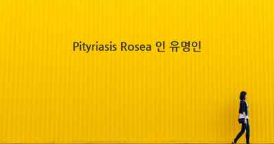 Pityriasis Rosea 인 유명인