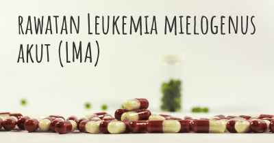 rawatan Leukemia mielogenus akut (LMA)