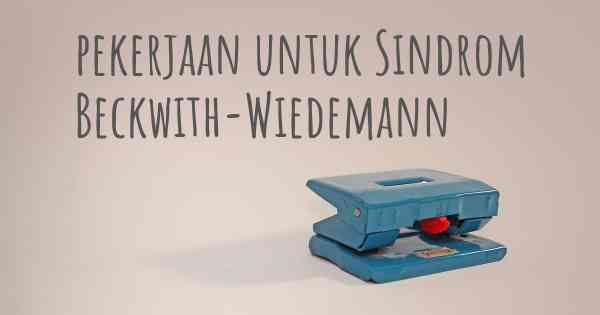pekerjaan untuk Sindrom Beckwith-Wiedemann