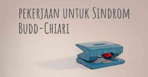 pekerjaan untuk Sindrom Budd-Chiari