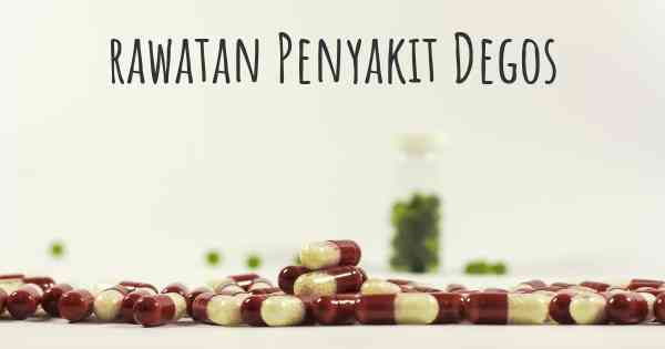rawatan Penyakit Degos