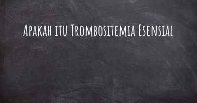 Apakah itu Trombositemia Esensial