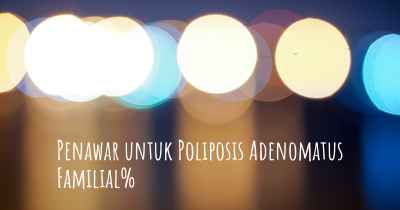Penawar untuk Poliposis Adenomatus Familial%