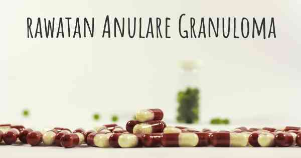 rawatan Anulare Granuloma