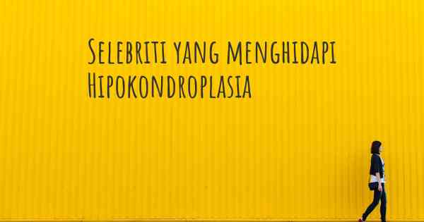 Selebriti yang menghidapi Hipokondroplasia