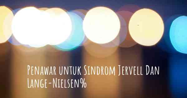 Penawar untuk Sindrom Jervell Dan Lange-Nielsen%