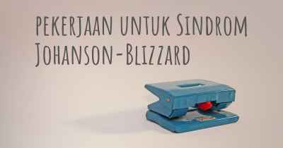 pekerjaan untuk Sindrom Johanson-Blizzard