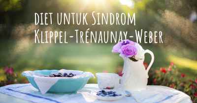 diet untuk Sindrom Klippel-Trénaunay-Weber