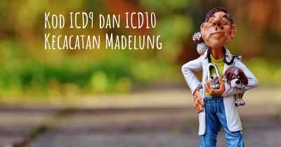 Kod ICD9 dan ICD10 Kecacatan Madelung