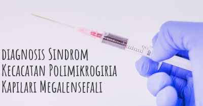 diagnosis Sindrom Kecacatan Polimikrogiria Kapilari Megalensefali