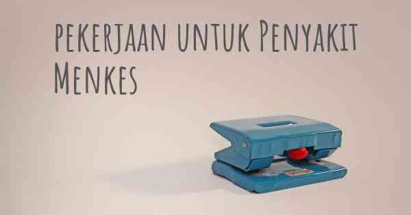 pekerjaan untuk Penyakit Menkes