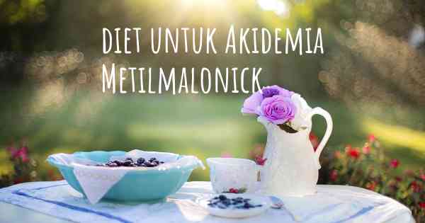 diet untuk Akidemia Metilmalonick