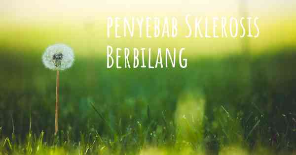 penyebab Sklerosis Berbilang