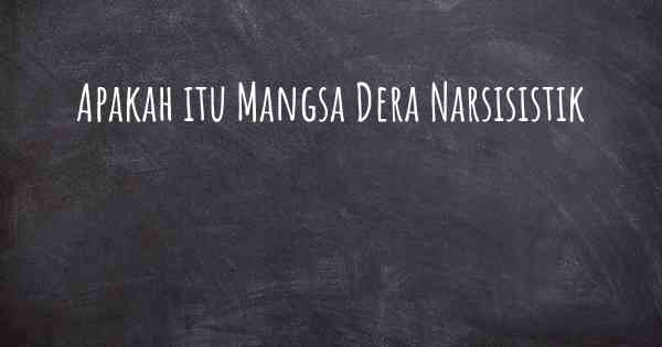 Apakah itu Mangsa Dera Narsisistik