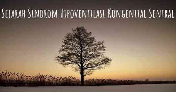 Sejarah Sindrom Hipoventilasi Kongenital Sentral