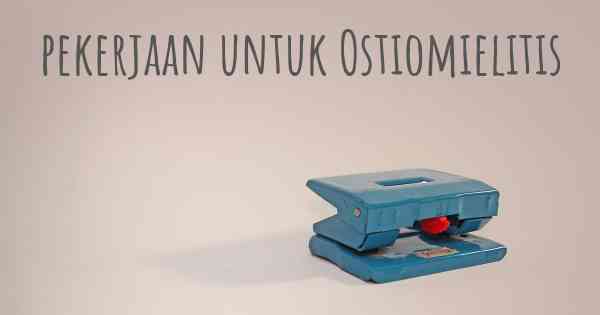pekerjaan untuk Ostiomielitis
