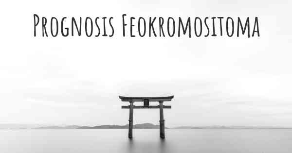 Prognosis Feokromositoma