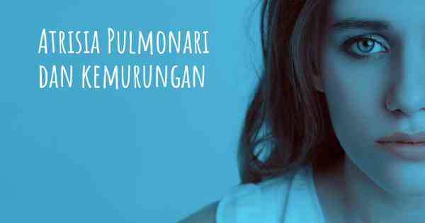 Atrisia Pulmonari dan kemurungan