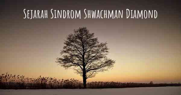Sejarah Sindrom Shwachman Diamond