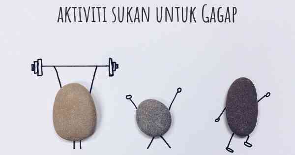 aktiviti sukan untuk Gagap