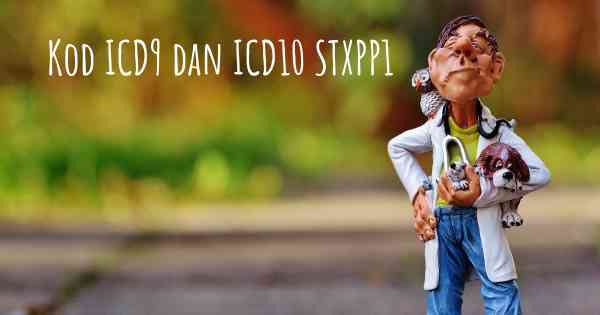 Kod ICD9 dan ICD10 STXPP1