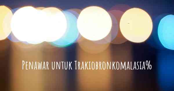 Penawar untuk Trakiobronkomalasia%