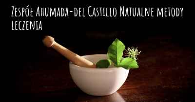 Zespół Ahumada-del Castillo Natualne metody leczenia
