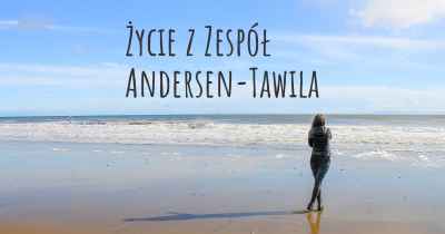Życie z Zespół Andersen-Tawila