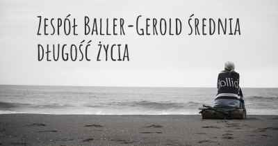 Zespół Baller-Gerold średnia długość życia