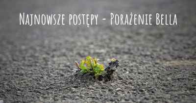 Najnowsze postępy - Porażenie Bella