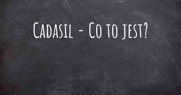 Cadasil - Co to jest?