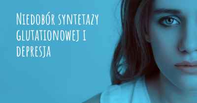 Niedobór syntetazy glutationowej i depresja