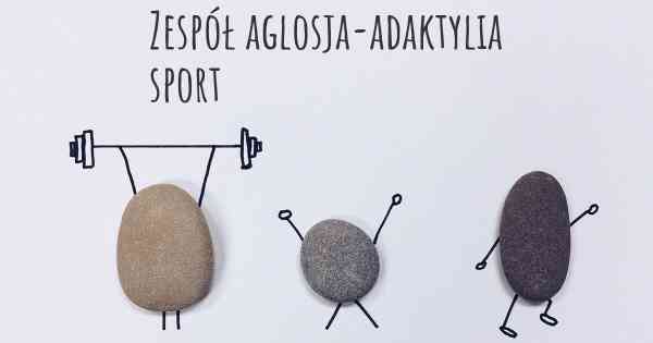 Zespół aglosja-adaktylia sport