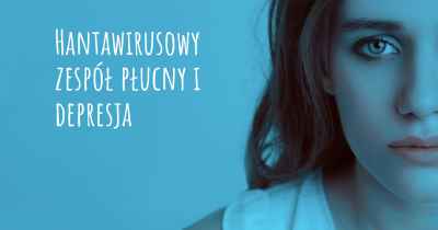 Hantawirusowy zespół płucny i depresja