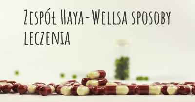 Zespół Haya-Wellsa sposoby leczenia