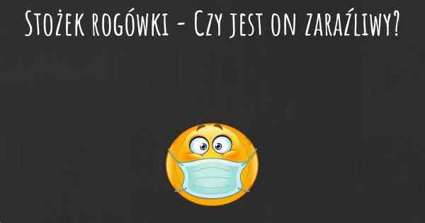 Stożek rogówki - Czy jest on zaraźliwy?