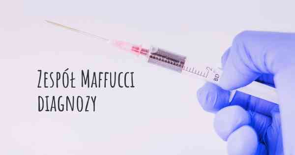 Zespół Maffucci diagnozy