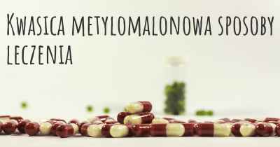 Kwasica metylomalonowa sposoby leczenia