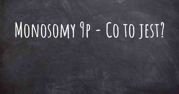 Monosomy 9p - Co to jest?
