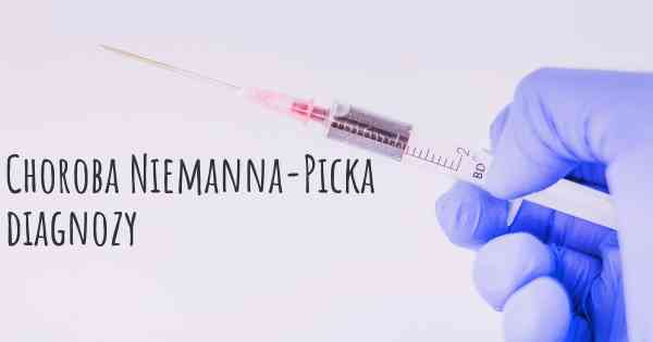 Choroba Niemanna-Picka diagnozy