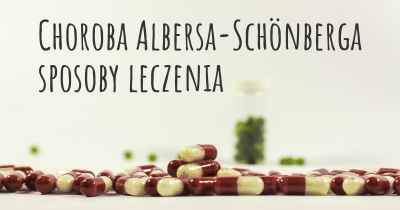 Choroba Albersa-Schönberga sposoby leczenia