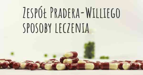 Zespół Pradera-Williego sposoby leczenia