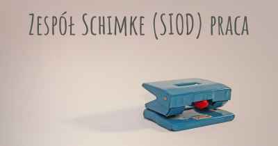Zespół Schimke (SIOD) praca